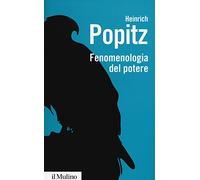Fenomenologia del potere. Autorità, dominio, violenza, tecnica