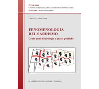Fenomenologia del sardismo. Cento anni di ideologia e prassi politiche - S...