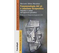 Fenomenologia del sé e relazione terapeutica. Individuo e campo nell'approccio gestaltico