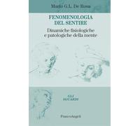 Fenomenologia del sentire. Dinamiche fisiologiche e patologiche della mente