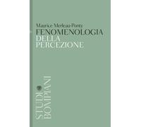 Fenomenologia della percezione - Merleau-Ponty Maurice