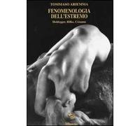 Fenomenologia dell'estremo. Heidegger, Rilke, Cézanne