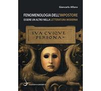 Fenomenologia dell'impostore. Essere un altro nella letteratura moderna