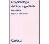 Fenomenologia dell'intersoggettività. Empatia, socialità, cultura - Costa ...