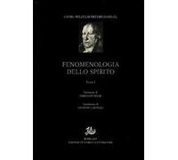 Fenomenologia dello spirito. Vol. 1