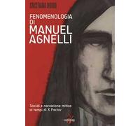 Fenomenologia di Manuel Agnelli. Social e narrazione mitica ai tempi di X Factor
