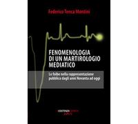 Fenomenologia di un martirologio mediatico. Le foibe nella rappresentazion...