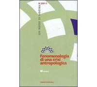 Fenomenologia di una crisi antropologica. Un mese di sociale 2011