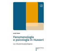 Fenomenologia e psicologia in Husserl. La «riduzione psicologica»