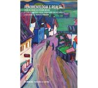Fenomenologia e realtà. Studi in onore di Stefano Besoli