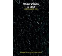 Fenomenologia ed etica - Zhok Andrea