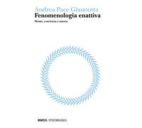 Fenomenologia enattiva. Mente, coscienza e natura