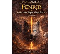 Fenrir & the Lost Pages of the Edda: Volume I: 1