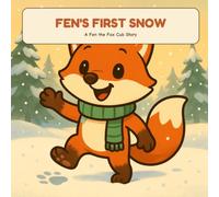 Fen's First Snow: A Fen the Fox Cub Story