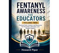 Fentanyl Awareness for Educators: Classroom Curriculum and School Implementation Toolkit