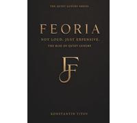 FEORIA: Not Loud. Just Expensive: The Rise of Quiet Luxury