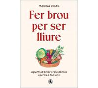 Fer brou per ser lliure: Apunts d'amor i resistència escrits a foc lent