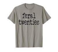 Feral 20s Funny 21st Birthday Im 21 in My Feral Twenties Era Maglietta
