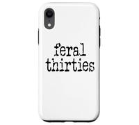 Feral 30s Funny 30th Birthday Im 30 In My Feral Thirties Era Custodia per iPhone XR