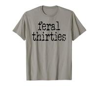 Feral 30s Funny 30th Birthday Im 30 in My Feral Thirties Era Maglietta