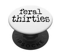Feral 30s Funny 30th Birthday Im 30 In My Feral Thirties Era PopSockets PopGrip Adesivo