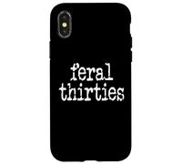 Feral 30s Funny 30th Birthday In My Feral Thirties Era Im 30 Custodia per iPhone X/XS