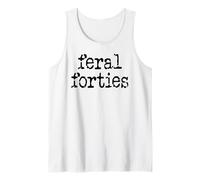 Feral 40s Funny 40th Birthday I'm 40 In My Feral Forties Era Canotta