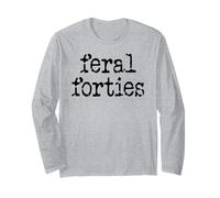Feral 40s Funny 40th Birthday I'm 40 In My Feral Forties Era Maglia a Manica