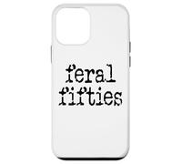 Feral 50s Funny 50th Birthday I'm 50 In My Feral Fifties Era Custodia per iPhone 12 mini