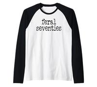 Feral 70s Funny 70th Birthday 70 in My Feral Seventies Era Maglia con Maniche Raglan