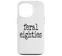 Feral 80s Funny 80th Birthday Im 80 In My Feral Eighties Era Custodia per iPhone 13 Pro