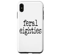 Feral 80s Funny 80th Birthday Im 80 In My Feral Eighties Era Custodia per iPhone XS Max