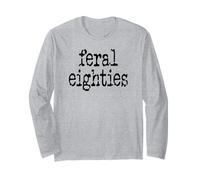 Feral 80s Funny 80th Birthday Im 80 in My Feral Eighties Era Maglia a Manica