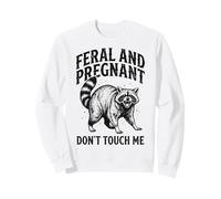 Feral And Pregnant Don't Touch Me Felpa