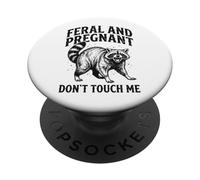 Feral And Pregnant Don't Touch Me PopSockets PopGrip Adesivo