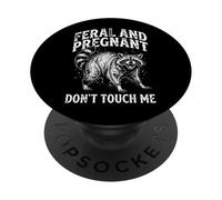Feral And Pregnant Don't Touch Me PopSockets PopGrip Adesivo