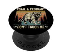 Feral And Pregnant Don't Touch Me PopSockets PopGrip Adesivo