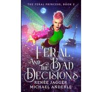 Feral and the Bad Decisions: 2