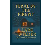 Feral by the Firepit: When Silence Meets Sparks in the Wild