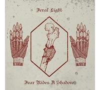 Feral Light Fear Rides a Shadow (Vinyl LP) 12" Album