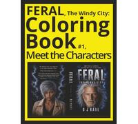 FERAL, The Windy City, Coloring Book 1:: Meet the Characters