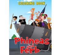 Ferb THE coloring Book: 50+ Easy, Giant And With Playful Friendly ... Illustrations For Kids