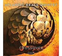 Ferber/ Hanzlik/ Atlantic Brass Quintet - Crossover