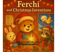 Ferchi and Christmas Inventions: Stories to read and color. Christmas book for children aged 3 to 7