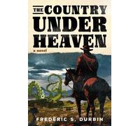 Ferderic S. Durbin The Country Under Heaven (Tascabile)