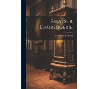 Ferdinand Berthoud Essai Sur L'horlogerie (Copertina rigida)