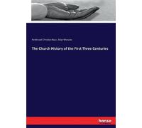 Ferdinand Christian Baur Alla The Church History of the First Three (Tascabile)