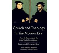 Ferdinand Christian Baur Church and Theology in the Modern Era (Tascabile)
