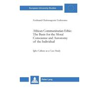 Ferdinand Chukw African Communitarian Ethic: The Basis for the Moral (Tascabile)