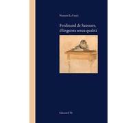 Ferdinand de Saussure, il linguista senza qualità
